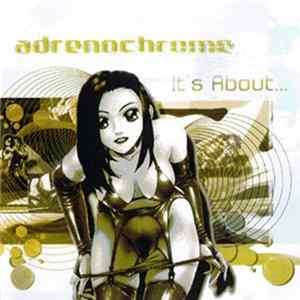 Adrenochrome - It's About... FLAC