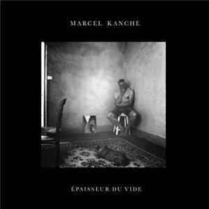 Marcel Kanche - Épaisseur Du Vide FLAC
