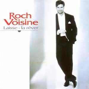 Roch Voisine - Laisse - La Rêver FLAC