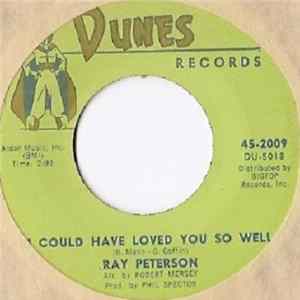 Ray Peterson - I Could Have Loved You So Well / Why Don't You Write Me FLAC