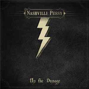 Nashville Pussy - Up The Dosage FLAC