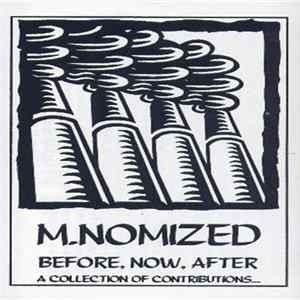 M.Nomized - Before, Now, After. A Collection Of Contributions FLAC
