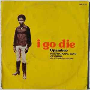 Opambuo International Band Of Ghana - I Go Die FLAC