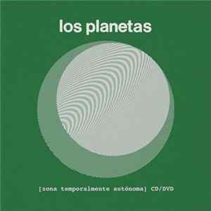 Los Planetas - [ Zona Temporalmente Autónoma ] FLAC