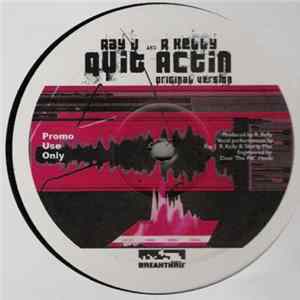 Ray J, R. Kelly & Shorty Mac - Quit Actin' FLAC