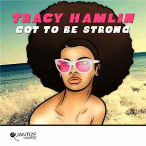 Tracy Hamlin - Got to Be Strong FLAC