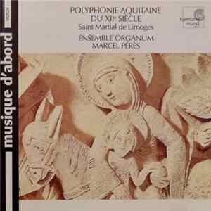 Ensemble Organum / Marcel Pérès - Polyphonie Aquitaine Du XIIe Siècle: Saint Martial De Limoges FLAC