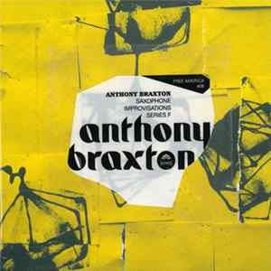 Anthony Braxton - Saxophone Improvisations Series F FLAC