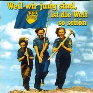Various - Weil Wir Jung Sind, Ist Die Welt So Schön - DDR Jugendlieder FLAC