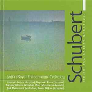 Schubert - Soliści Royal Philharmonic Orchestra Jonathan Carney, Raymond Ovens, Andrew Williams , Mats Lidström, Jack McCormack, Ronan O'Hora - Wielcy Kompozytorzy - 15 FLAC