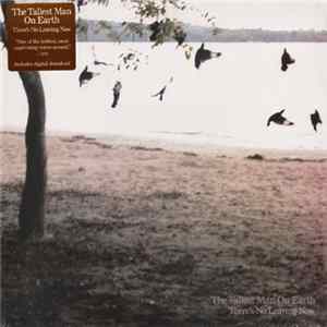 The Tallest Man On Earth - There's No Leaving Now FLAC