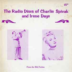 Charlie Spivak, Irene Daye - The Radio Discs Of Charlie Spivak And Irene Daye | From The Mid Forties FLAC