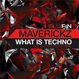 Maverickz - What Is Techno FLAC