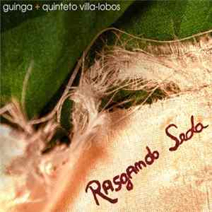 Guinga + Quinteto Villa-Lobos - Rasgando Seda FLAC