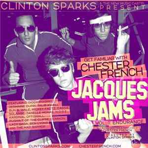 Clinton Sparks & The New Music Cartel presents Chester French - Jacques Jams Vol. 1: Endurance FLAC