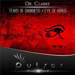 Dr. Clarke - Tears Of Darkness / Eye Of Horus FLAC