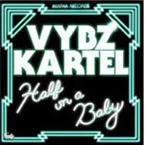Vybz Kartel - Half On A Baby (Remixes) FLAC