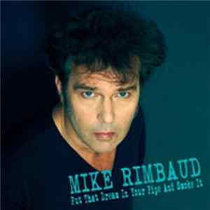 Mike Rimbaud - Put That Dream In Your Pipe And Smoke It FLAC