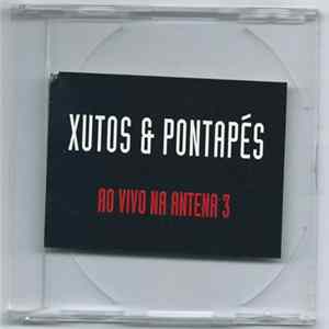 Xutos & Pontapés - Ao Vivo Na Antena 3 FLAC