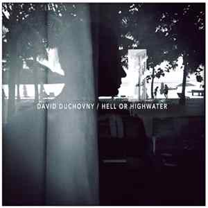 David Duchovny - Hell Or Highwater FLAC