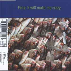 Felix - It Will Make Me Crazy FLAC