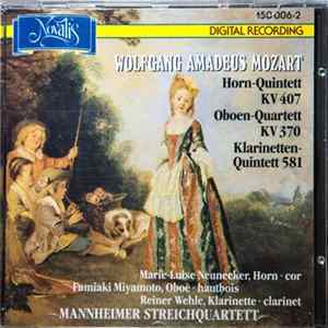 Wolfgang Amadeus Mozart, Marie Luise Neunecker, Fumiaki Miyamoto, Reiner Wehle, Mannheimer Streichquartett - Horn Quintett KV 407, Oboen Quartett KV 370, Klarinetten Quintett KV 581 FLAC