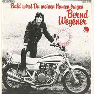 Bernd Wegener - Bald Wirst Du Meinen Namen Tragen FLAC