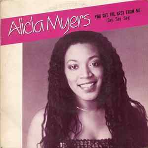 Alicia Myers - You Get The Best From Me (Say, Say, Say) FLAC
