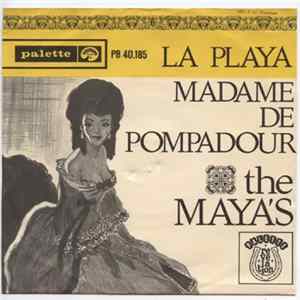 The Maya's - La Playa / Madame De Pompadour FLAC