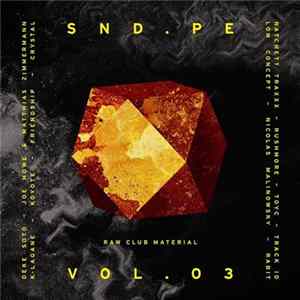 Various - SND.PE Vol. 03 : Raw Club Material FLAC