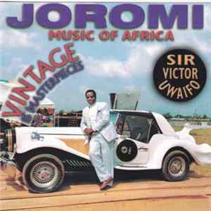 Sir Victor Uwaifo - Joromi Music Of Africa Vintage 15 Masterpieces FLAC