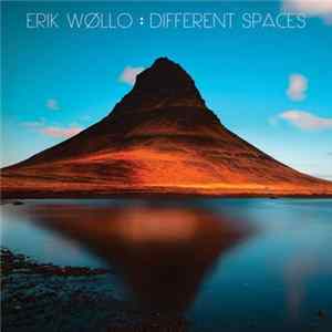 Erik Wøllo - Different Spaces FLAC