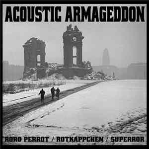 Roro Perrot / Rotkappchen / Superror - Acoustic Armageddon FLAC