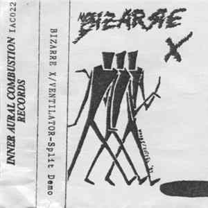 Bizarre X / Ventilator - Split Demo FLAC