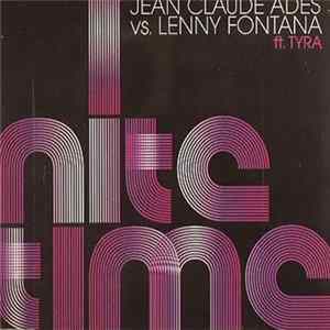 Jean Claude Ades Vs. Lenny Fontana Ft. Tyra - Nite Time FLAC