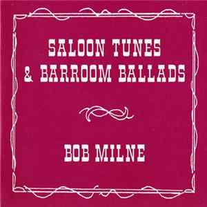 Bob Milne - Saloon Tunes & Barroom Ballads FLAC