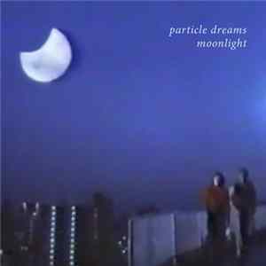 Particle Dreams - Moonlight FLAC