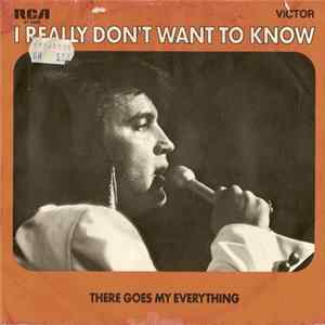 Elvis Presley - I Really Don't Want To Know / There Goes My Everything FLAC