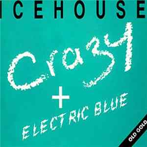 Icehouse - Crazy + Electric Blue FLAC