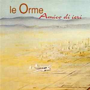 Le Orme - Amico Di Ieri FLAC