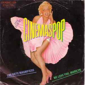 Cinemaspop - We Love You Marilyn / Los 7 Magníficos FLAC