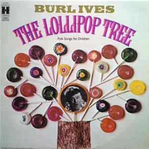 Burl Ives - The Lollipop Tree FLAC