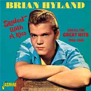 Brian Hyland - Sealed With A Kiss And All The Great Hits 1960-1962 FLAC