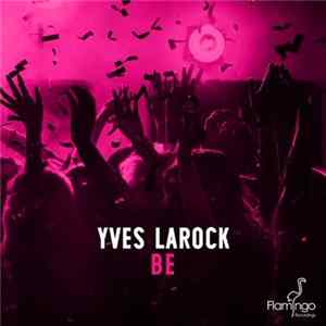 Yves Larock - Be FLAC