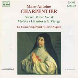 Marc-Antoine Charpentier, Le Concert Spirituel, Hervé Niquet - Sacred Music Vol. 4: Motets • Litanies À La Verge FLAC