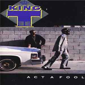 King Tee - Act A Fool FLAC