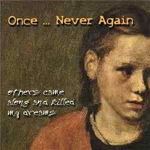 Once... Never Again - Others Came Along And Killed My Dreams FLAC