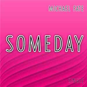 Michael Fate - Someday FLAC