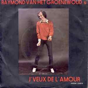 Raymond Van Het Groenewoud & The Centimeters - J'Veux De L'Amour FLAC