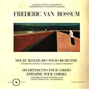 Frederic van Rossum, Orchestre National De Belgique, Lola Bobescu, Ensemble D'Archets Eugène Ysaÿe - Douze Miniatures Pour Orchestre FLAC